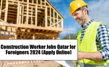 Construction Worker Jobs for Foreigners in Qatar