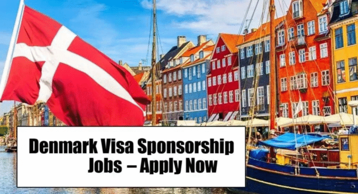 Visa Sponsorship Unskilled Jobs in Denmark 2025